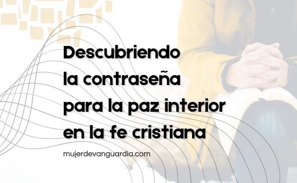 Descubre la contraseña de tu fe