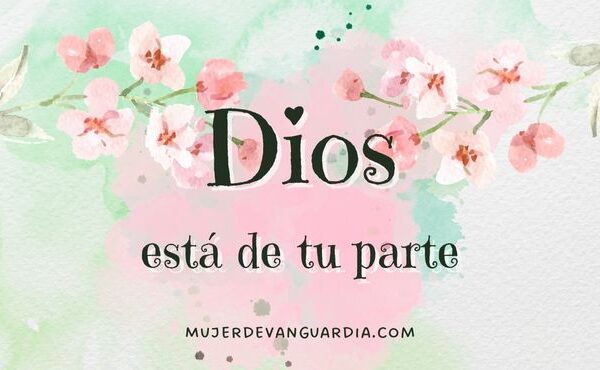 Dios está de tu parte