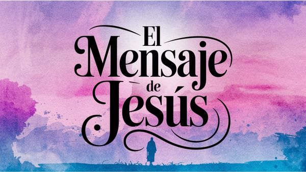 El mensaje de Jesucristo