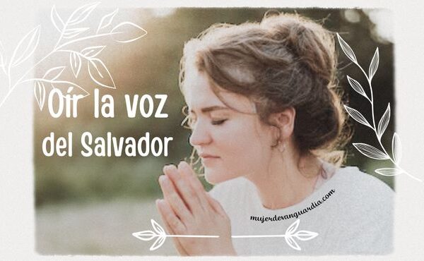 Oír la voz del Salvador