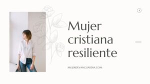 mujer cristiana resiliente