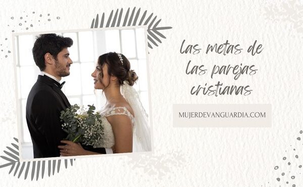 las metas de las parejas cristianas