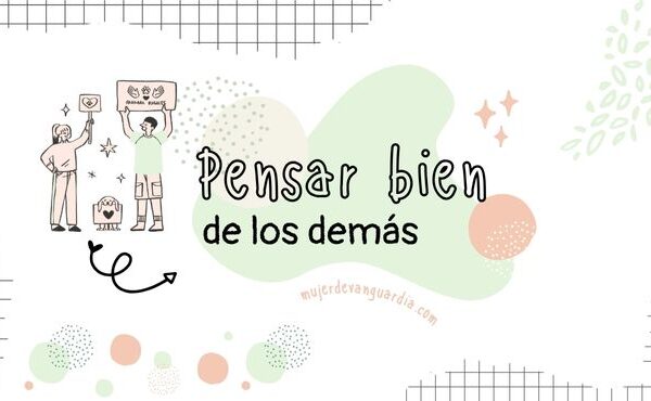 letrero que dice pensar bien de los demás, con colores blanco, verde y salmón