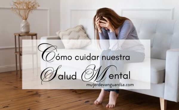 Cómo cuidar nuestra salud mental
