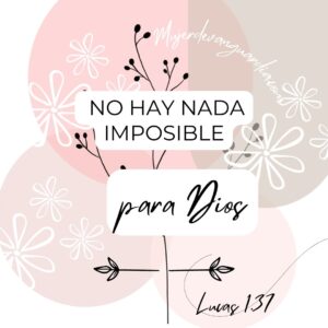 Versiculo Lucas 1.37 no hay nada imposible parra Dios en fondo rosa