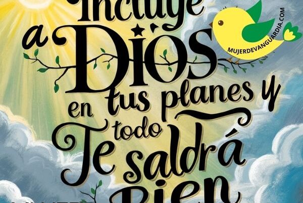 Incluye a Dios en tus planes