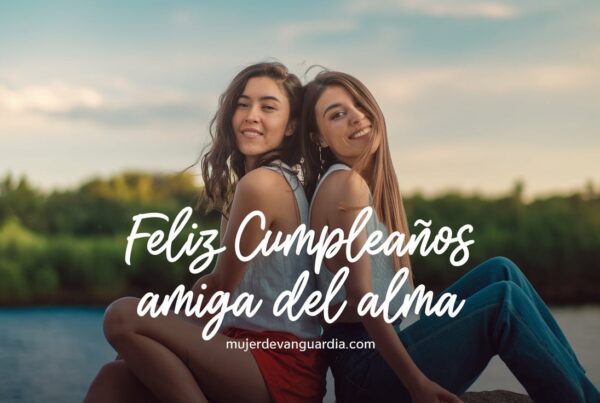 Feliz cumpleaños amiga del alma